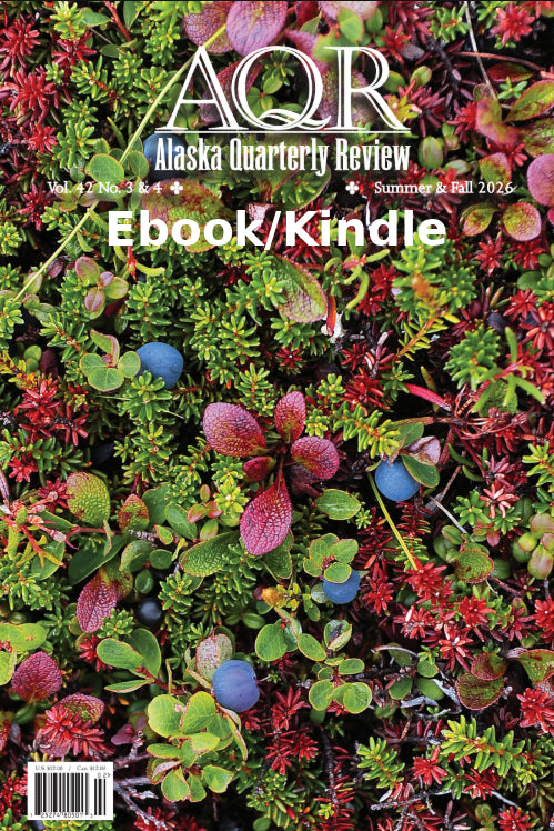 Alaska Quarterly Review Vol. 42, No. 3 & 4 Summer & Fall 2026