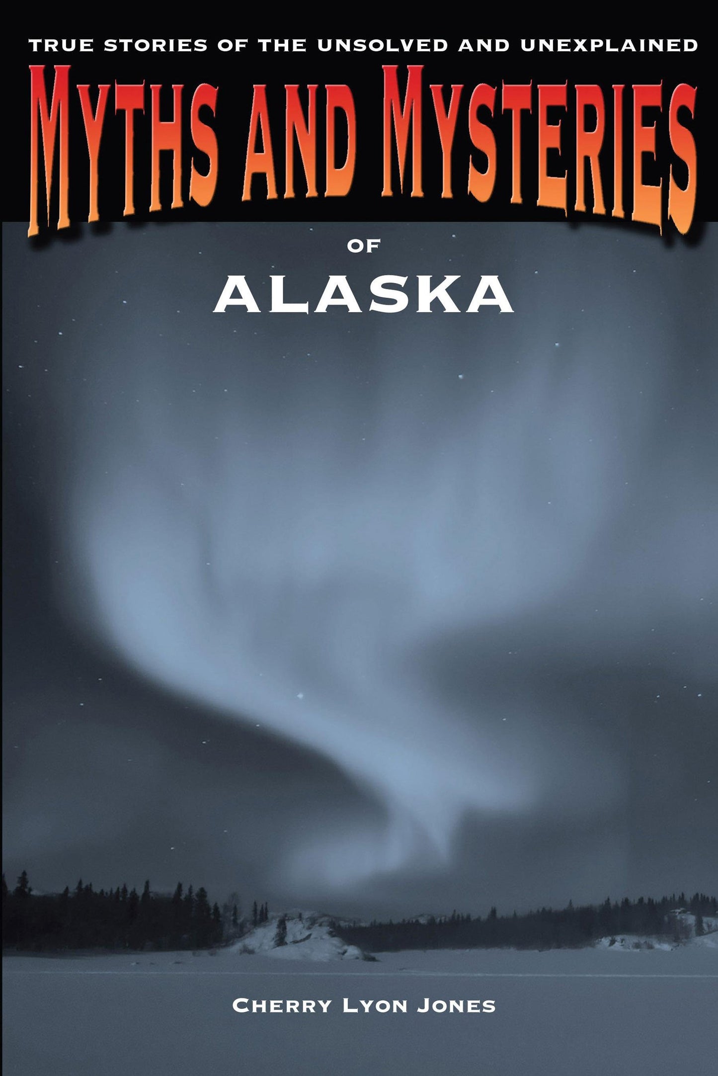 Myths and Mysteries in Alaska