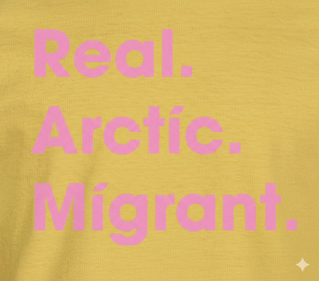 Real. Arctic. Migrant T-Shirt