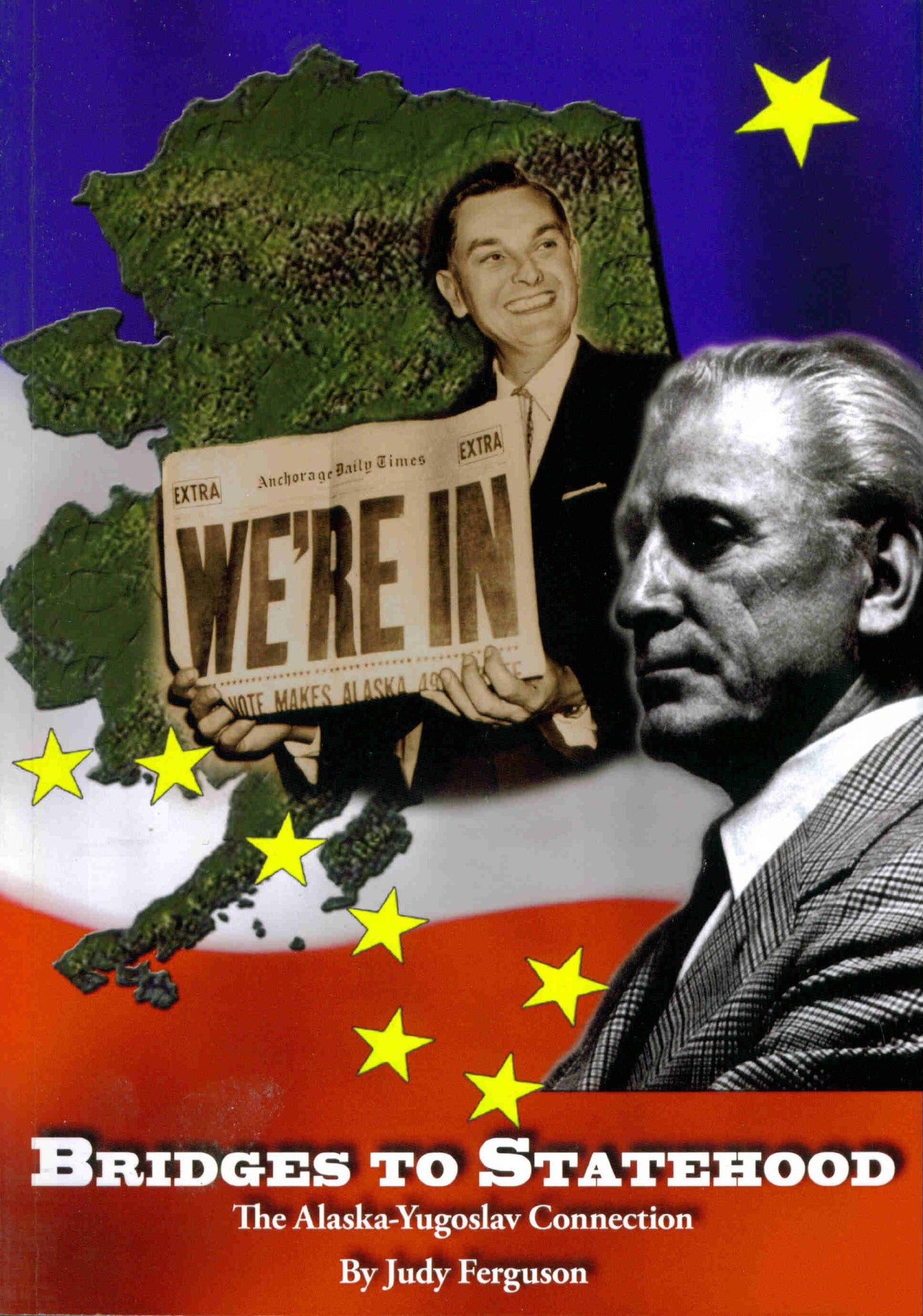 Bridges to Statehood: The Alaska-Yugoslav Connection by Judy Ferguson