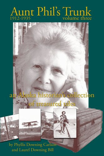 Aunt Phil's Trunk: Volume 3 by Phyllis Downing Carlson