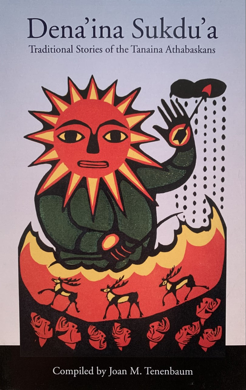 Dena'ina Sukdu'a by Joan M. Tenenbaum