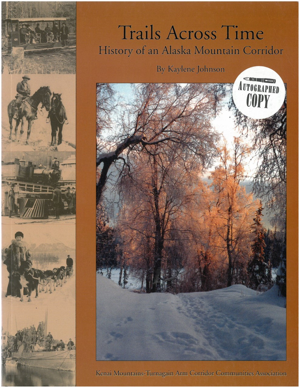 Trails Across Time: History of an Alaska Mountain Corridor by Kaylene Johnson
