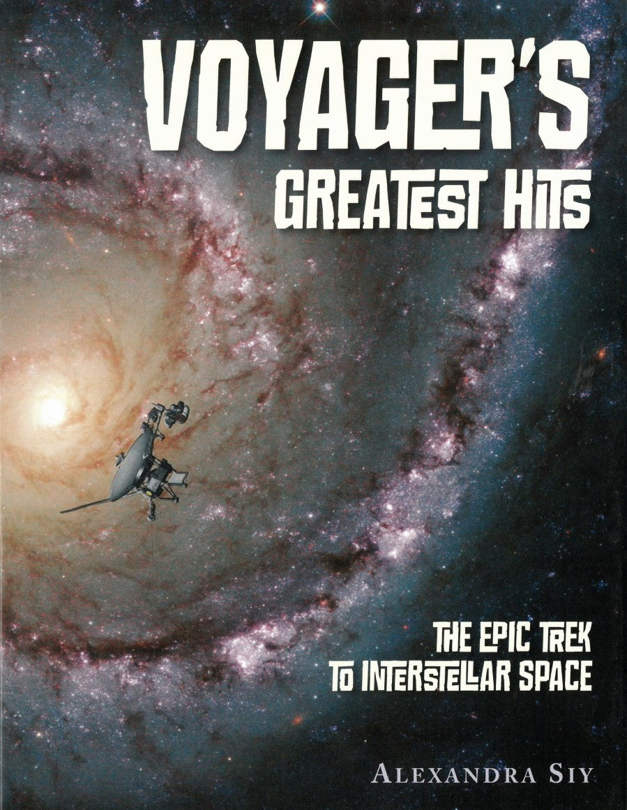 Voyager's Greatest Hits - The Epic Trek To Interstellar Space by Alexandra Siy