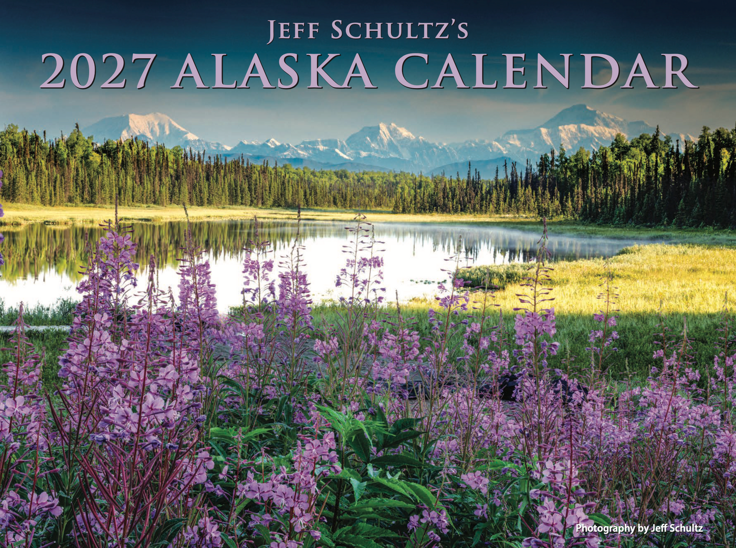 2027 Jeff Schultz Alaska Calendar