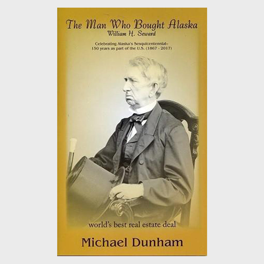 The Man Who Bought Alaska by Michael Dunham