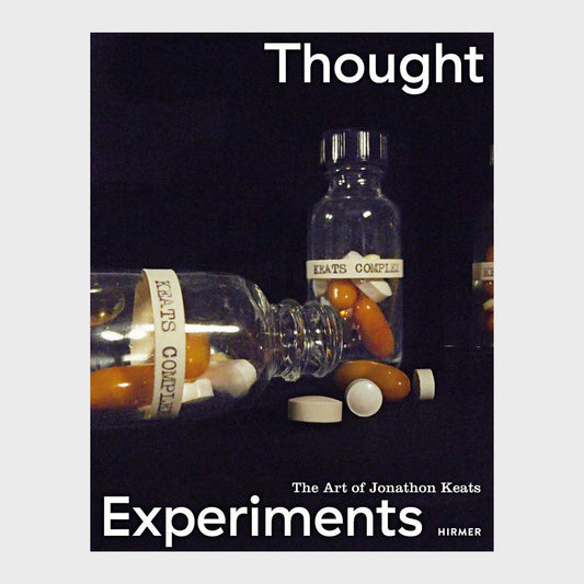 Thought Experiments: The Art of Jonathon Keats Edited by Julie Decker and Alla Efimova (Hardcover)