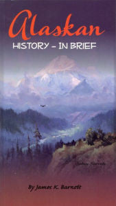 Alaskan History in Brief by James K. Barnett