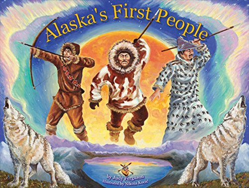 Alaska's First People by Judy Ferguson