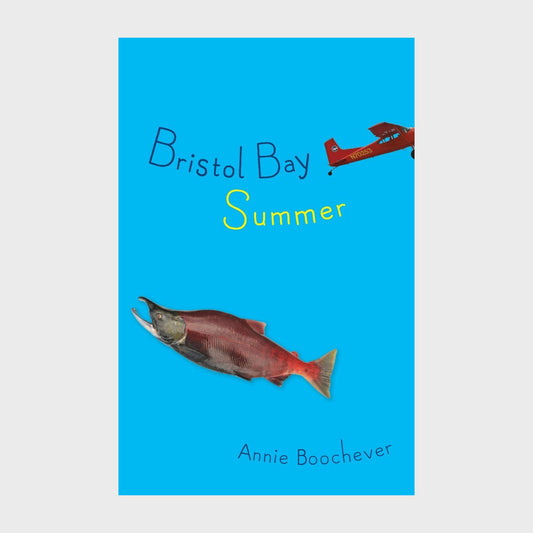 Bristol Bay Summer by Annie Boochever