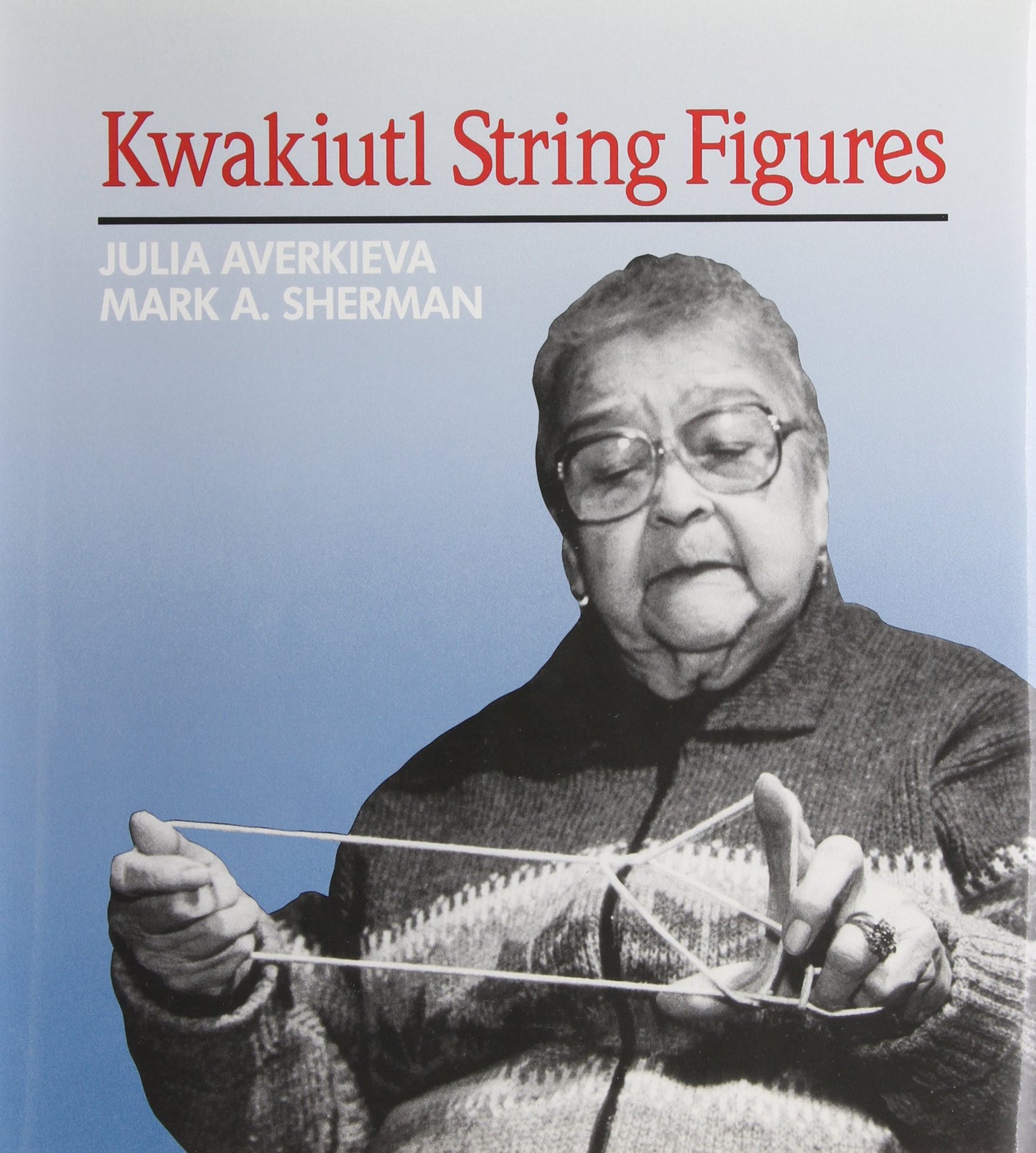Kwakiutl String Figures by Julia Averkieva