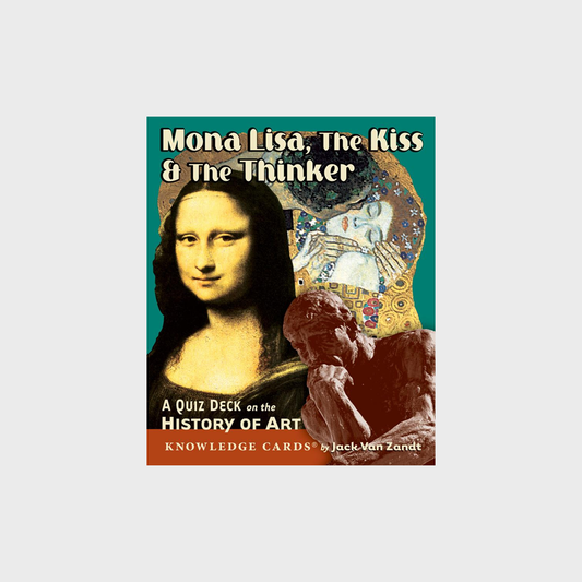 Mona Lisa, The Kiss & The Thinker: A Quiz Deck on the History of Art