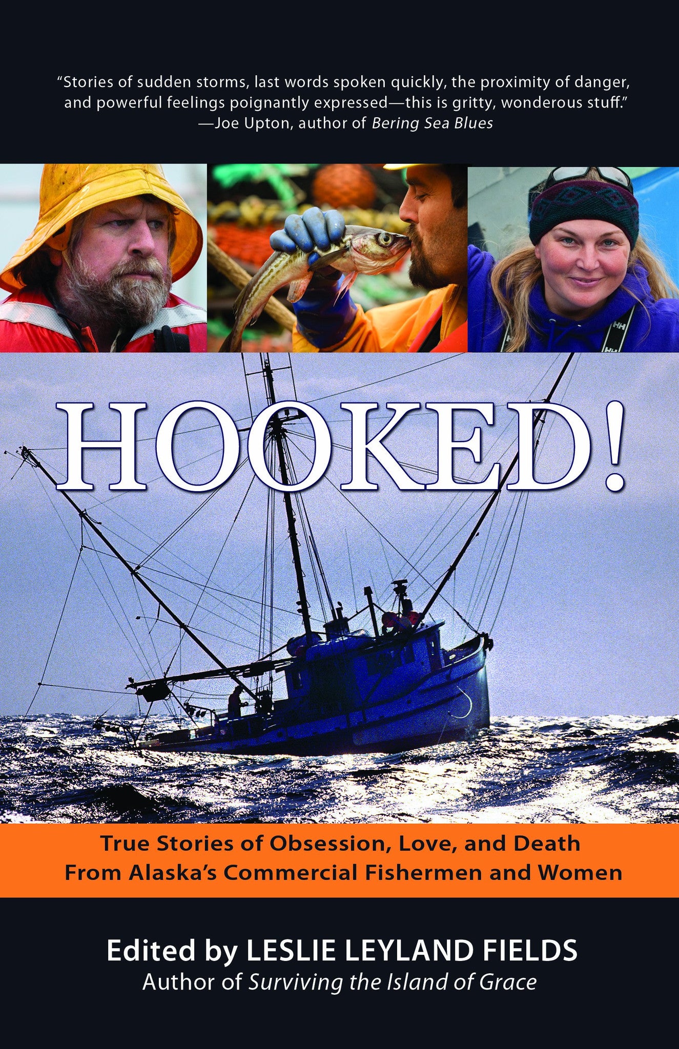Hooked!: True Stories of Obsession, Death, and Love from Alaska's Commercial Fishing Men and Women by Leslie Leyland Fields