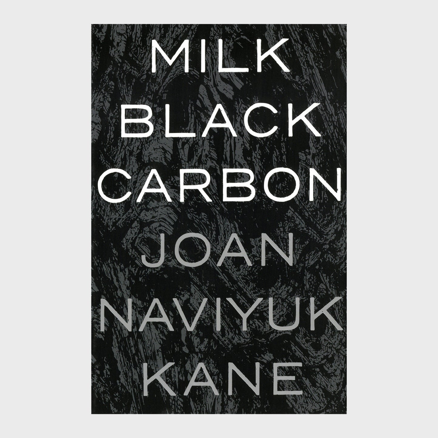 Milk Black Carbon by Joan Naviyuk Kane