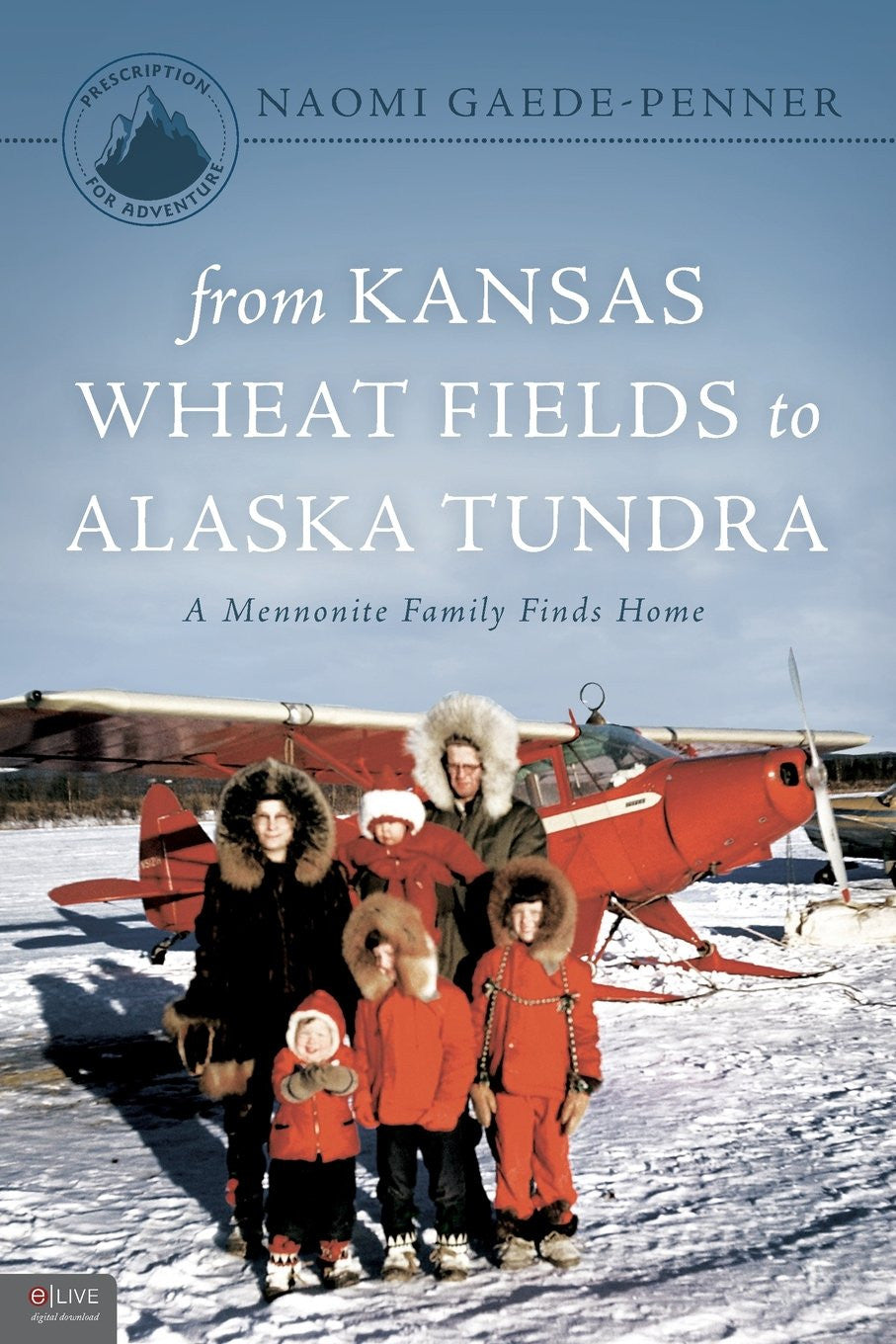 From Kansas Wheat Fields to Alaska Tundra by Naomi Gaede-Penner