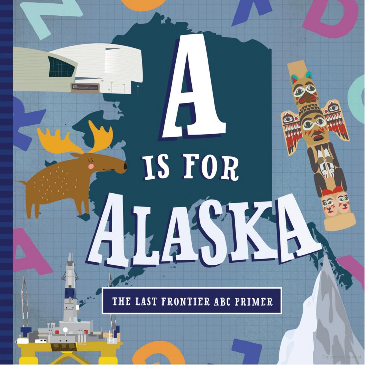 A is for Alaska by Trish Madson and Volha Kaliaha