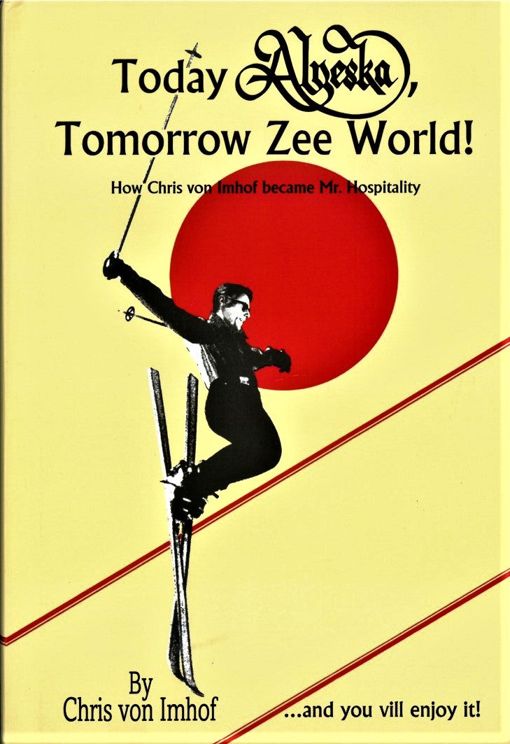 Today Alyeska, Tomorrow Zee World! by Chris von Imhof