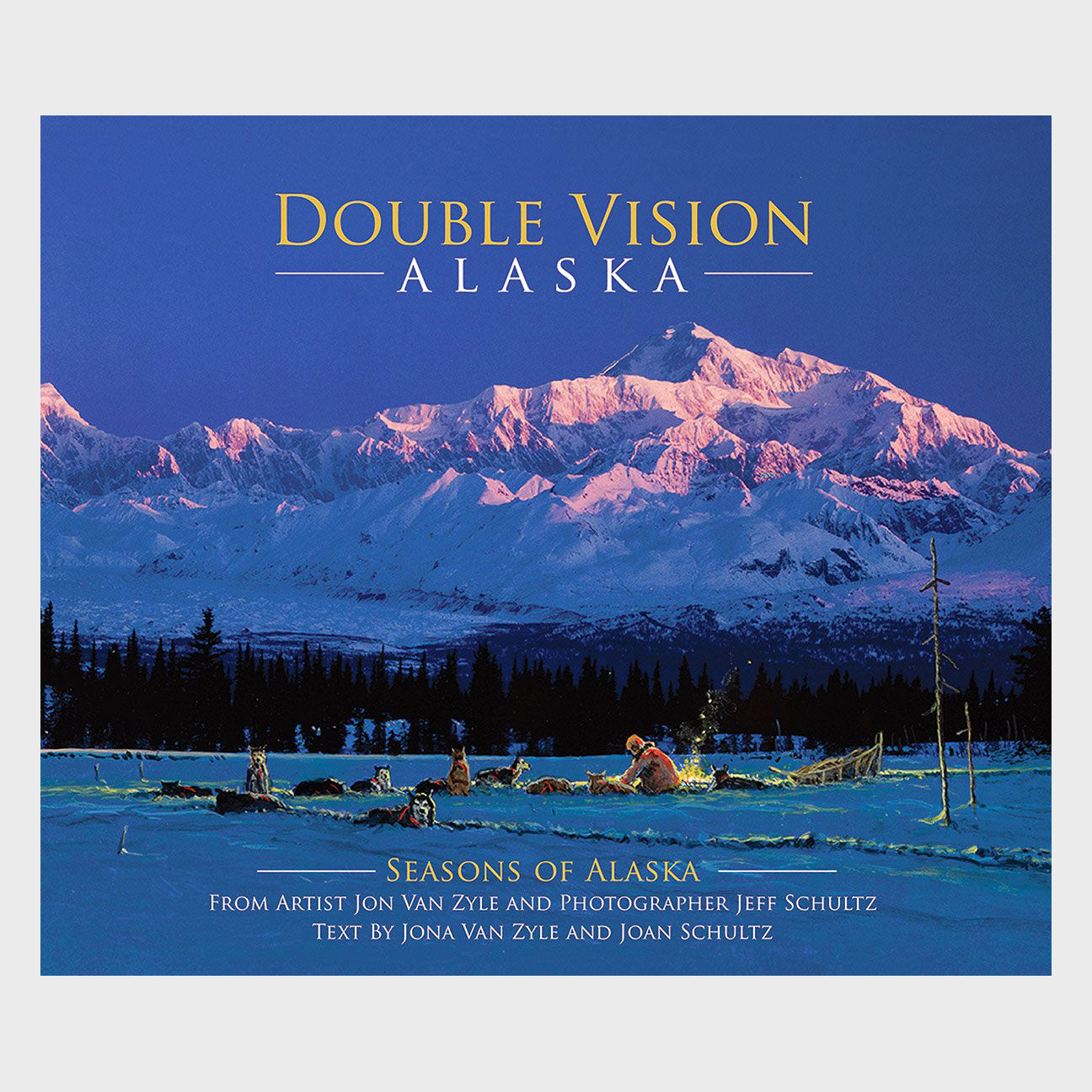 Double Vision Alaska by Joan Schultz and Jona Van Zyle