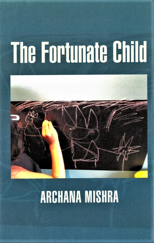 The Fortunate Child by Archana Mishra - Hardcover