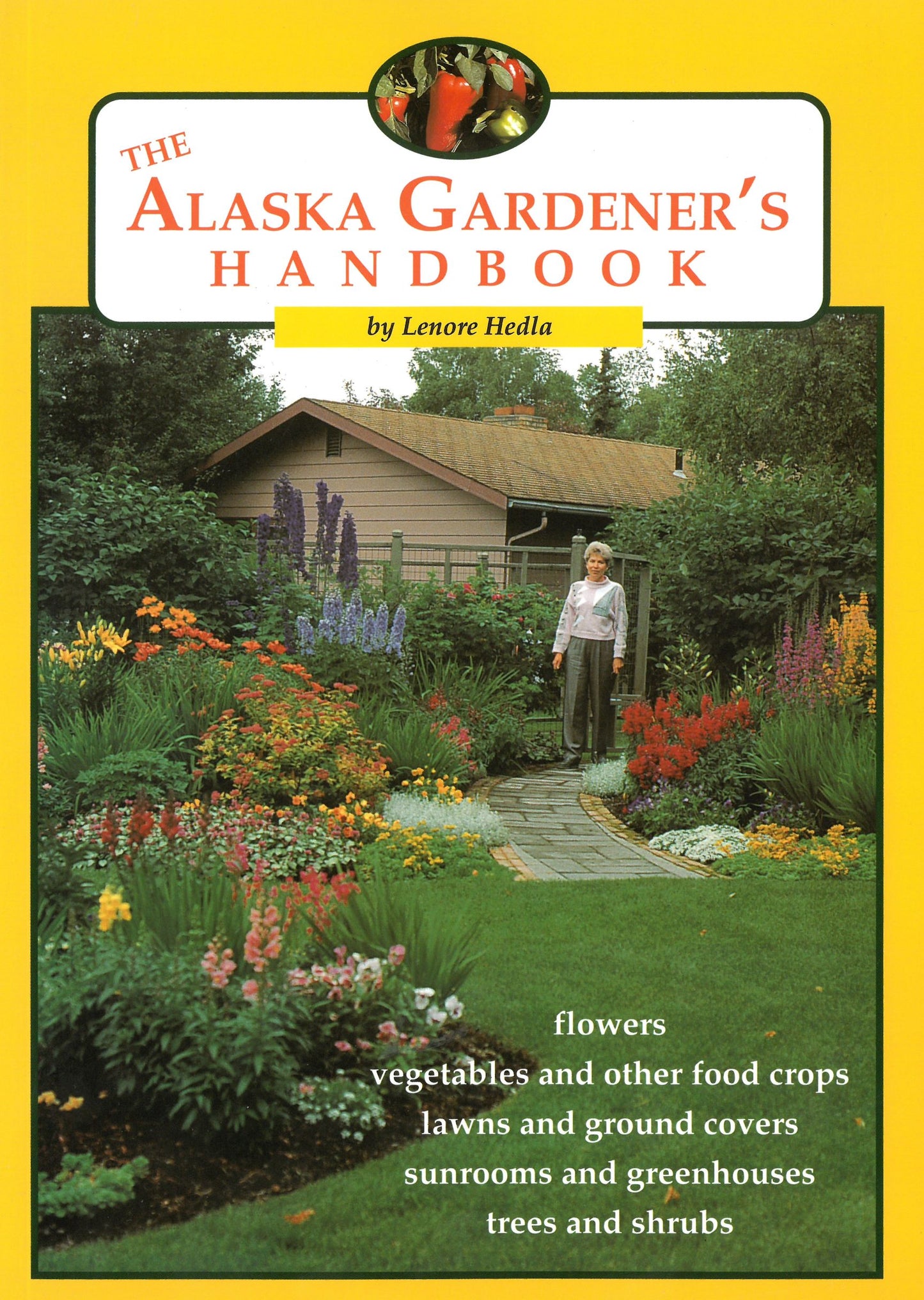 The Alaska Gardener's Handbook by Lenore Hedla