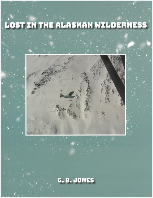 Lost In the Alaskan Wilderness by G. B. Jones