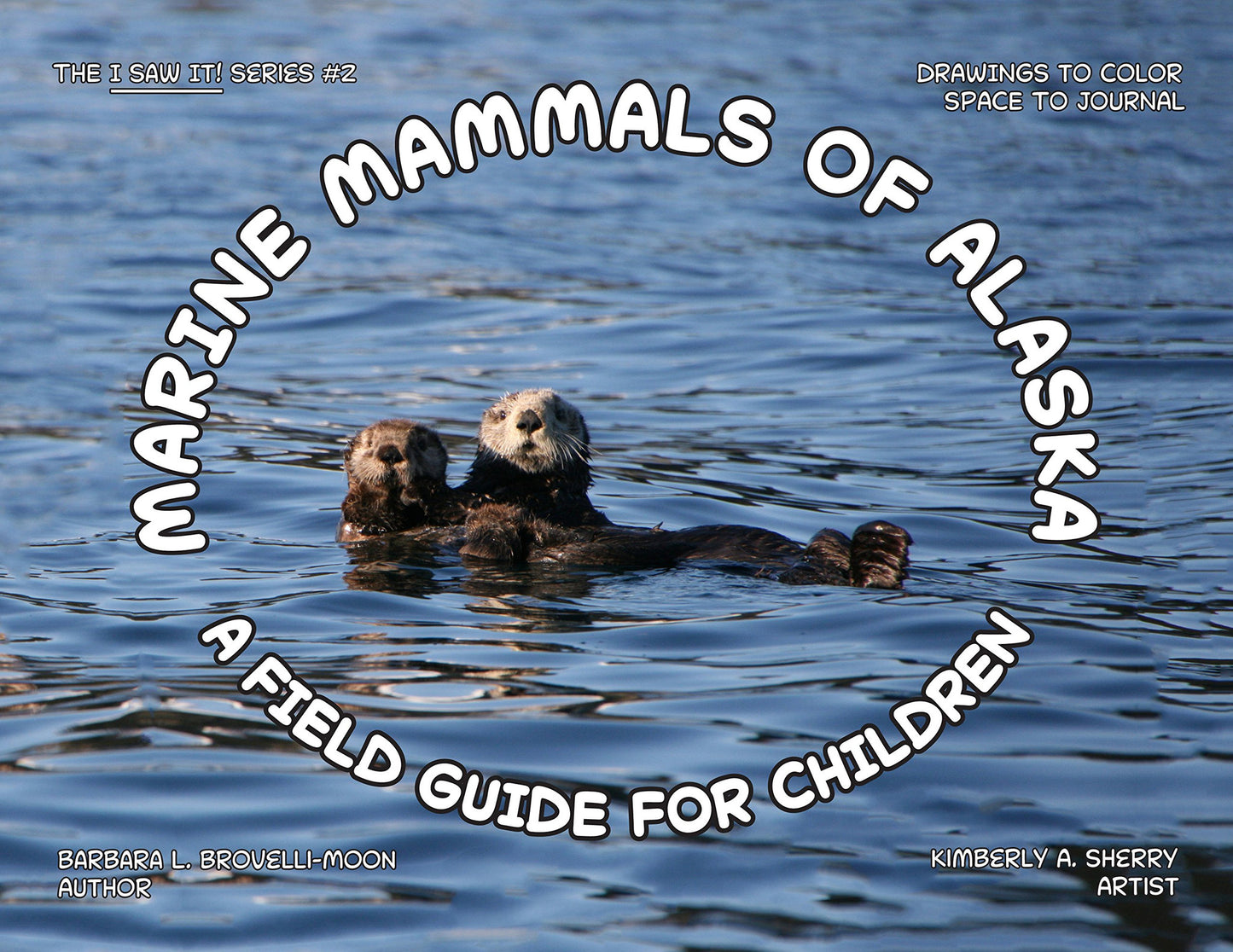 Marine Mammals of Alaska: A Field Guide for Children by Barbara L. Brovelli-Moon