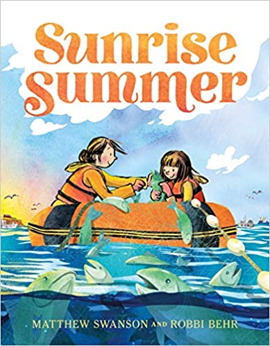 Sunrise Summer by Matthew Swanson and Robbi Behr
