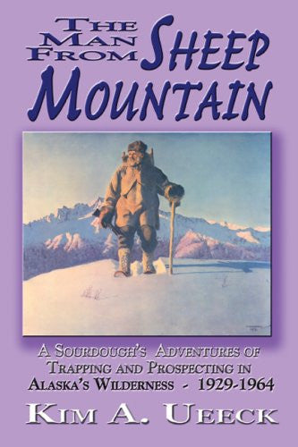 The Man From Sheep Mountain by Kim A. Ueeck