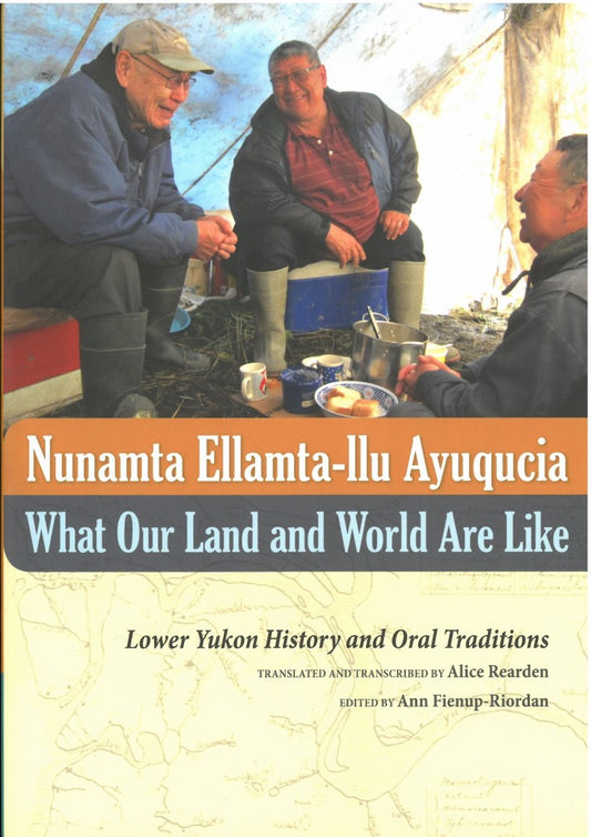 Nunamta Ellamta-Ilu Ayuqucia: What Our Land and World Are Like